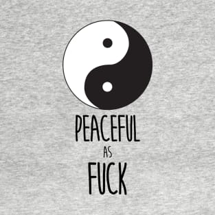 Peaceful AF T-Shirt